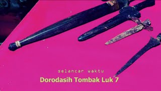 DORODASIH TOMBAK LUK 7 YANG SUDAH TERPESAN