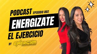 #02 COMO ME PUEDO ALIMENTAR MEJOR  | PODCAST  ENERGIZATE |