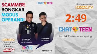 #Chat2Teen | SCAMMER! BONGKAR MODUS OPERANDI - bersama ASP Rahmat Fitri