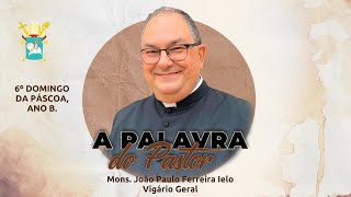 A PALAVRA DO PASTOR  - MONS. JOÃO PAULO FERREIRA IELO