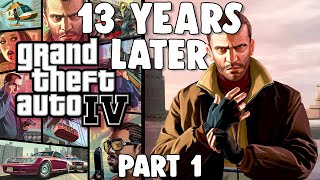 Grand Theft Auto 4: 13 YEARS LATER...