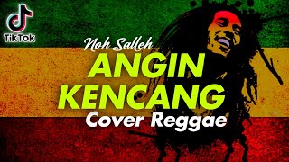 Angin Kencang Membawa Kau - Noh Salleh Cover Reggae + Lirik