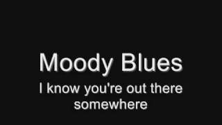 The Moody Blues - I know you're out there somewhere