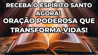 Poderosa Oração para Receber o Espírito Santo | Transforme Sua Vida Espiritual