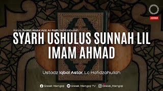 [LIVE] Syarh Ushulus Sunnah Lil Imam Ahmad | Ustadz Iqbal Astar, Lc.