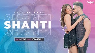 Shanti Remix | Dj King | Millind Gaba & Nikki Tamboli | Kingnation vol 5 |Tu Manti Nahi Kuch Janti