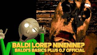 Baldi Lore?! | Baldi's Basics Plus 0.7 Secret NINENINE