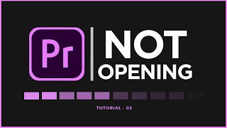 Adobe Premiere Pro Not Opening How to Fix it Easy Ways