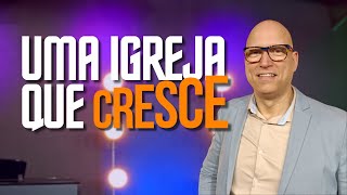 Uma Igreja Que Cresce // Ruben Parada