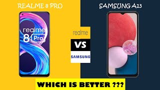 Realme 8 Pro vs Samsung A13 - Which one to buy(Detailed Comparison)