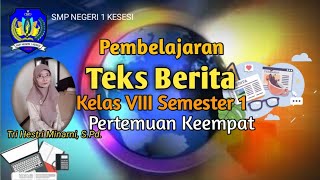 Pembelajaran Teks Berita Kelas VIII Semester 1 SMP Negeri 1 Kesesi Pertemuan Ke-4