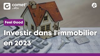 FEEL GOOD : Investir dans l'immobilier en 2023