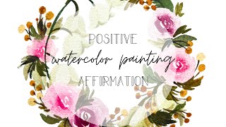 #32 | Bloom with Grace | Positive Affirmation | Watercolor Painting