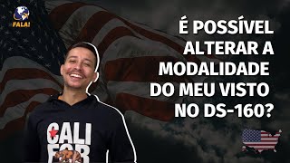 É possível alterar a modalidade do meu VISTO  no formulário DS-160 depois de finalizado?