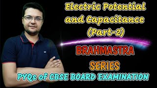 Electric Potential and Capacitance (Part-2) || Marathon || BRAHMASTRA SERIES || PYQs #capacitor