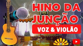 Hino da Junção - Voz e Violão.