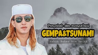 GEGER!! HABIB BAHAR BIN SMITH BOCORKAN PENYEBAB GEMPA DAN TSUNAMI DAN CARA AMPUH MENCEGAHNYA