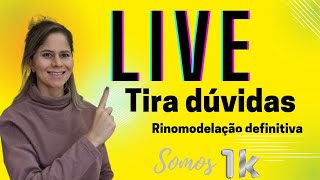 LIVE tira dúvidas Rinomodelação definitiva - Comemorando Mil inscritos.