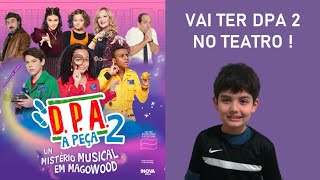 Canal do Gu ! - Tem Novidade sobre o DPA ! Conversei com eles sobre a nova peça de Teatro !