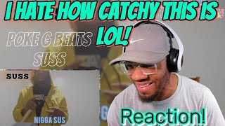 THIS DONT HAVE TO BOP LIKE THAT! | PokeG Beats - Suss | [reaction]