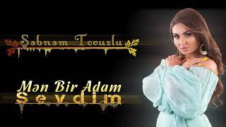 Şəbnəm Tovuzlu - Bir Adam Sevdim (Official Audio)