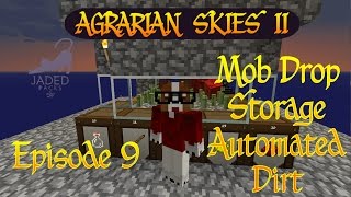 Agrarian Skies 2 / Automated Dirt Production / Mob Drop Storage / Ep 09 / Minecraft