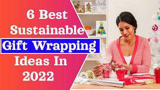 6 Best Sustainable Gift Wrapping Ideas