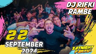 DJ RIFKI RAMBE 22 SEPTEMBER 2024 (MELEDAK MELETUP KALI BRAII)