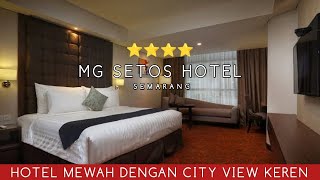 MG SETOS HOTEL SEMARANG || HOTEL MEWAH DENGAN CITY VIEW