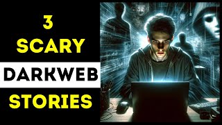 3 Scary Dark Web Stories - Dark Web Horror Stories vol.36