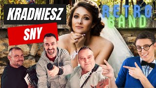 KRADNIESZ SNY | Pomysł zespołu RETRO BAND | Zespół na wesele | Dęblin | Puławy | lubelskie