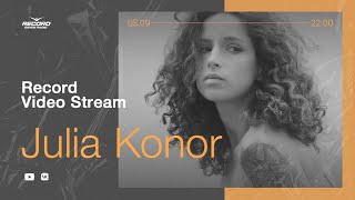 Record Video Stream | JULIA KONOR