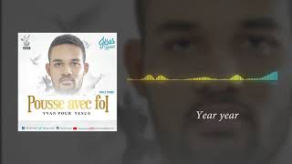 Yvan pour YESUE POUSSE AVEC FOI (vidéo lyrics )