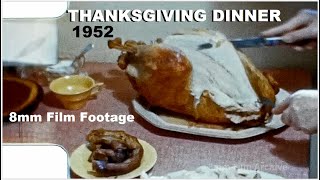 Thanksgiving Dinner 1952 - 8mm Film Footage