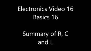 Analogue electronics 16: Basics 16 - A summary of R,C and L in AC circuits