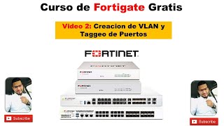 Curso de Fortigate Gratis (Convirtiéndote en un Profesional: VLAN y Taggeo de Puertos) Video 2