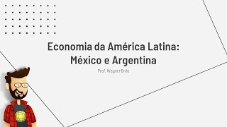 América Latina: economia do México e Argentina