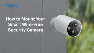 How to Mount Your Tapo Smart Wire-Free Security Camera (Tapo C425/TC85) | TP-Link