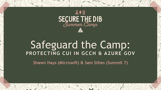 Safeguard the Camp: Protecting CUI in Microsoft 365 GCC High and Azure Gov