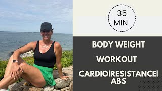 35 minute Body Weight Workout | cardio| Resistance| Abs