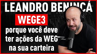 Por que você deve investir na WEG | WEGE3 | por Leandro Banincá