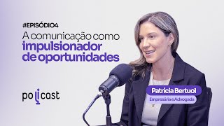 A comunicação como impulsionador de oportunidades | Policast PodCast #004