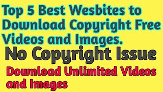 Top 5 Best Wesbites to Download Copyright Free Videos and Images