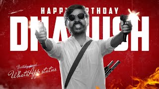 Dhanush Birthday Special WhatsApp Status 2022 | GK VISUAL REMIX |