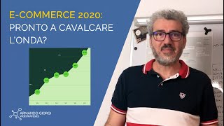 E-commerce 2020: tutti in fila per acquistare e vendere online. Il futuro digitale che ci attende...