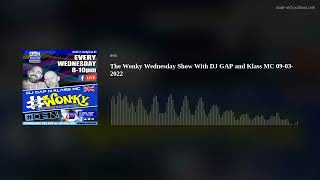 The Wonky Wednesday Show With DJ GAP and Klass MC 09-03-2022