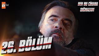 Ben Bu Cihana Sığmazam 26. Bölüm @atvturkiye