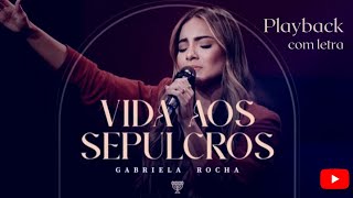 Playback com letra - Vida aos sepulcros / Gabriela Rocha 🎙🎶