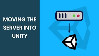 Moving the Server Code into Unity | C# Networking Tutorial - Part 6
