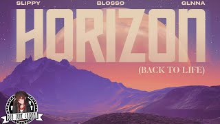 Slippy & Blosso - Horizon (Back To Life) (Ft. GLNNA) [Extended Mix]